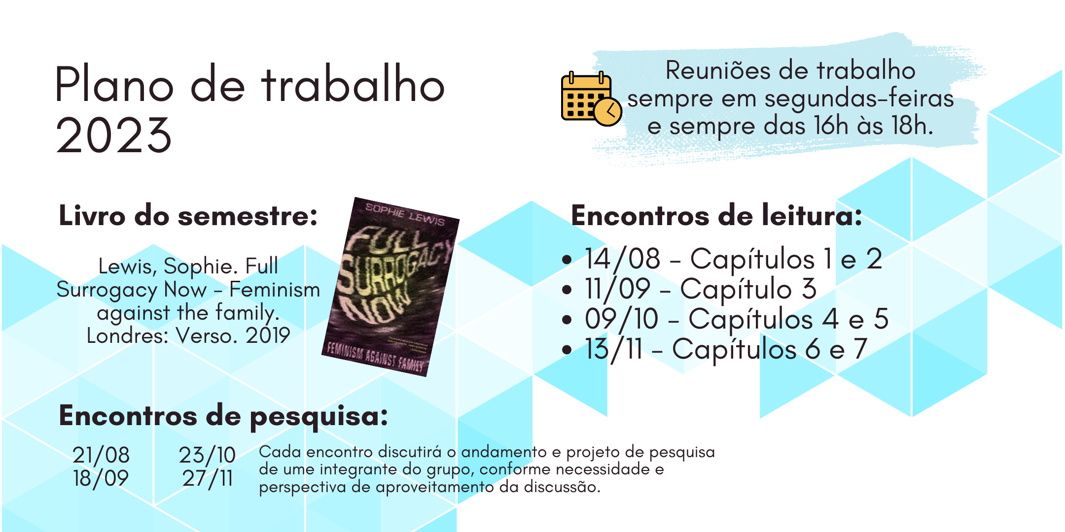Imagem com resumo dos encontros previstos para o segundo semestre de 2023. Leitura de Full Surrogacy Now, de Sophie Lewis, com um encontro mensal de discussão do livro, sendo um ou dois capítulos por encontro.